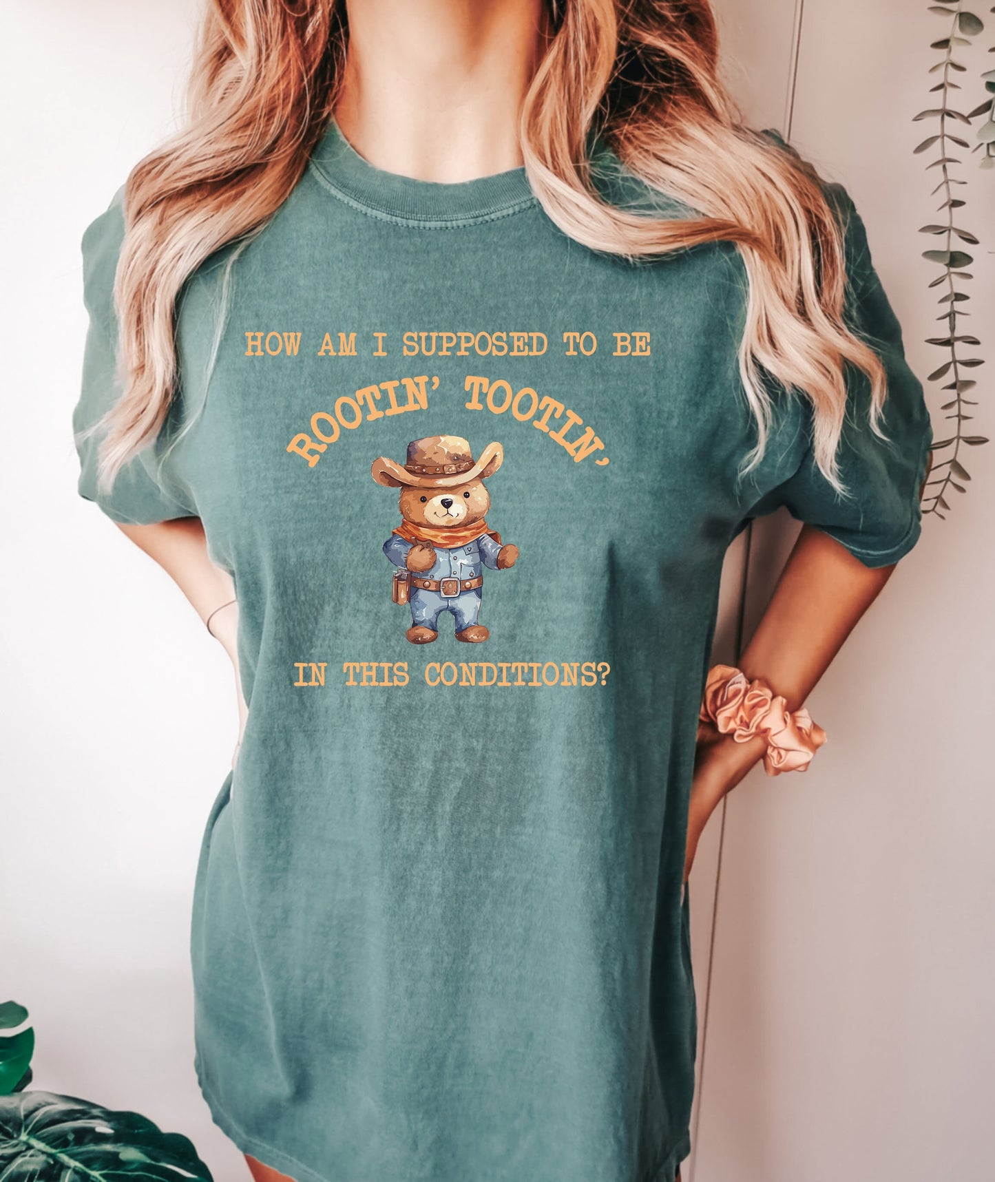 How am I Supposed to be Rootin Tootin in This Conditions Tshirt, Bear Shirt, Cowboy Meme Shirt, Sarcastic Shirt, Meme Shirt