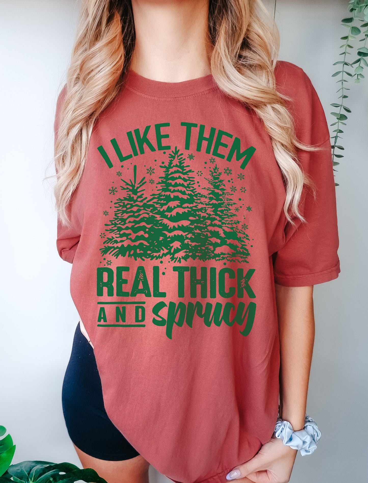I Like Them Real Thick And Sprucy Tshirt, Christmas Shirt, Christmas Tree Tshirt, Funny Christmas Tshirt, Christmas Tshirt, Christmas Gifts