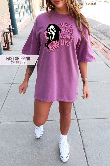 No You Hang Up Tshirt, Ghost Face  Shirt, Halloween Shirt, Valentine Shirt, Funny Shirt, Funny Ghost Face Shirt, Funny Valentines Shirt