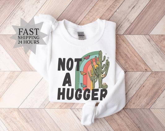 Not a Hugger Sweatshirt,  Sweatshirt, Plant Lover Hoodie, Cactus Sweatshirt, Plant Sweatshirt, Rainbow Hoodie, Boho Hoodie,Gift for Her