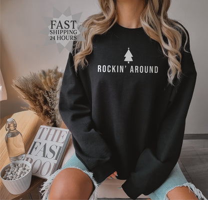Rockin Around Sweatshirt,Christmas Tree Sweatshirt,Holiday Sweatshirt, Christmas GiftsChristmas Sweatshirt,Christmas Crewneck,Winter Hoodie