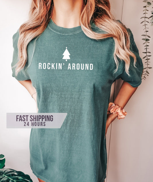 Rockin Around Tshirt, Christmas Tshirt, Christmas ,Holiday Shirt, Christmas Gifts, Winter Shirt, Christmas Tree Shirt, Christmas Shirt