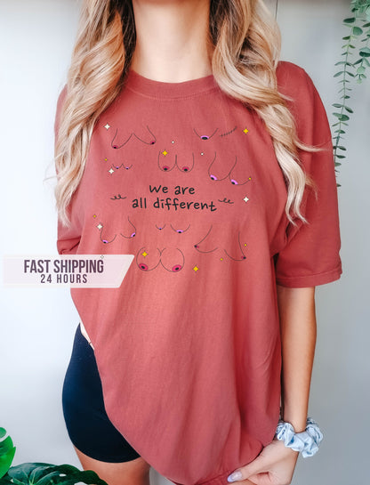 We are all Different Tshirt, Breast Boob Shirt, Feminism Shirt, Breast Cancer T Shirt, Boobs Shirt, Boobies T shirt, Feminism Gift
