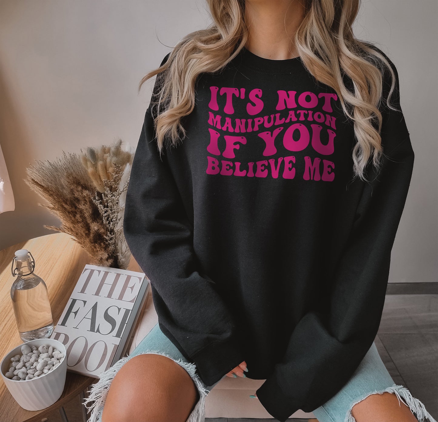 It's Not Manipulation If You Believe Me, Trendy Sweatshirt, Sarcastic Sweatshirt, Funny Memes Sweatshirt, Crewneck Sweatshirt, Gift for Her