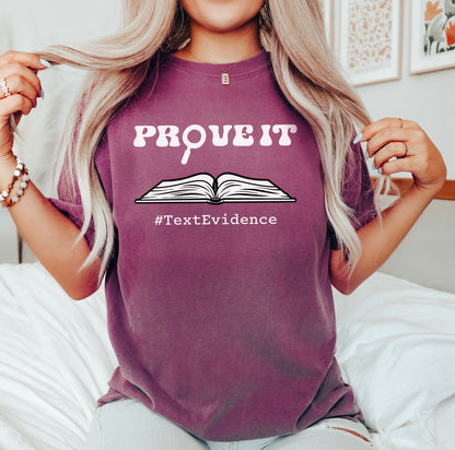 Prove it Text Evidence Shirt, English Teacher Gift, Research Shirt, Funny English Teacher Shirt, Reading Teacher Shirt, Evidence Based Shirt