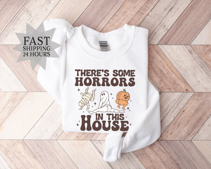There's Some Horrors in the House Sweatshirt, Halloween Sweatshirt, Ghost Sweatshirt, Pumpkin Sweatshirt, Halloween Gifts,  Hoodie