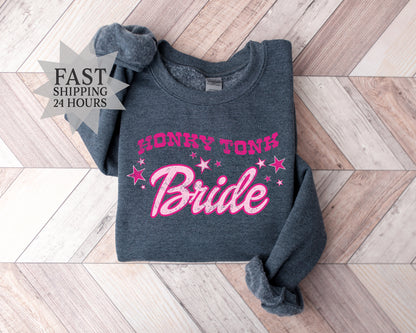 Honky Tonk Bride Sweatshirt, Bride Sweathirt, Bachelorette Party Hoodie, Country Western Sweatshirt, Bride Gifts, Western Bride Sweatshirt