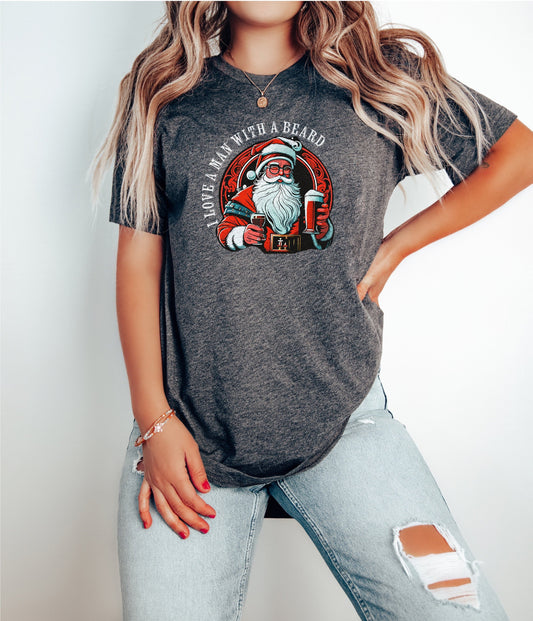 I Love a Man With a Beard Tshirt, Christmas Tshirt, Christmas Shirt, Christmas Gifts, Santa Shirt, Christmas Shirt, Shirt