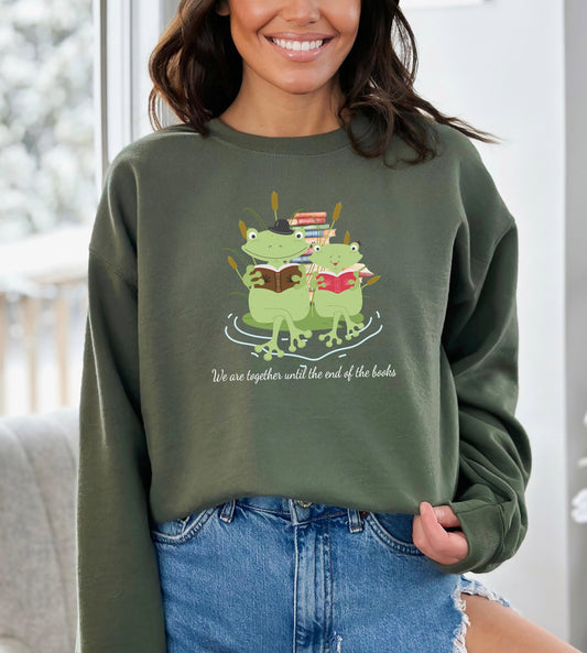 We are Together Until the End of Books Sweatshirt, Frog Sweatshirt, Bookish Sweatshirt, Book Sweatshirt, Book Lover Gift, Book Hoodie
