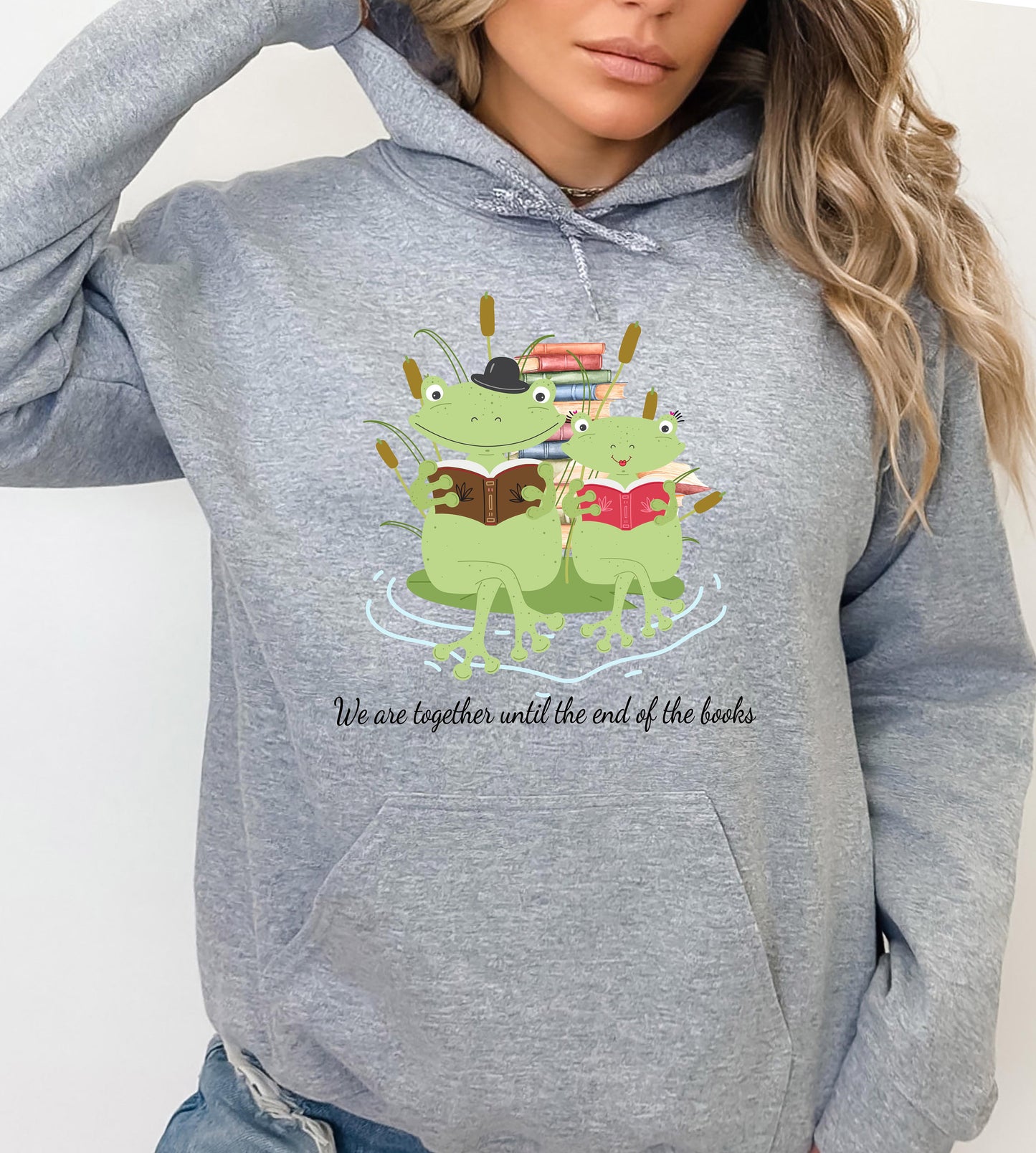 We are Together Until the End of Books Sweatshirt, Frog Sweatshirt, Bookish Sweatshirt, Book Sweatshirt, Book Lover Gift, Book Hoodie