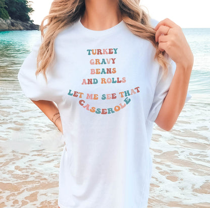 Turkey Gravy Beans and Rolls,Let me See That Casserole Tshirt, Funny Shirt, Turkey Shirt, Thanksgiving Shirt, Fall Shirt, Thanksgiving Gifts
