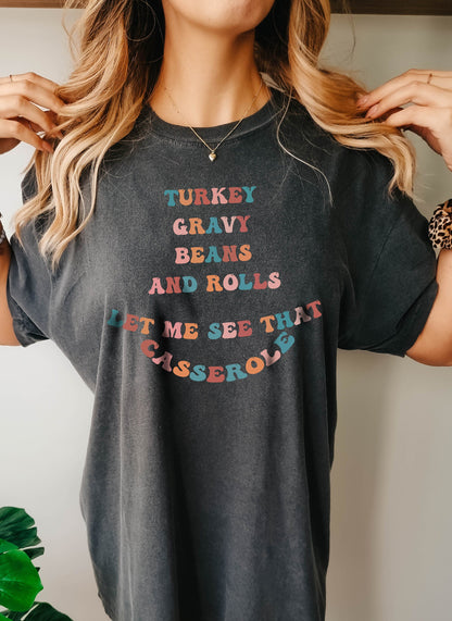 Turkey Gravy Beans and Rolls,Let me See That Casserole Tshirt, Funny Shirt, Turkey Shirt, Thanksgiving Shirt, Fall Shirt, Thanksgiving Gifts