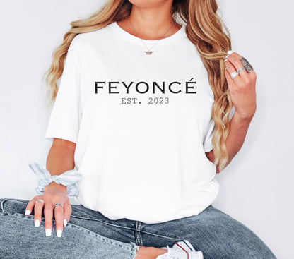 Feyonce Tshirt, Wedding Shirt, Bachelorette Shirt, Engagement Gift, Future Bride Shirt, Bride Shirt, Bridal Shower Gift,Engagement Shirt