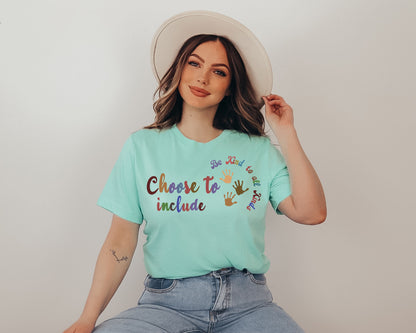 Choose To Include Tshirt, Inclusion Shirt,Special Education,SLP Teacher Gift, Teacher Shirt, Sped Teacher Gift,Be Kind, Neurodiversity Shirt