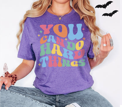 You Can Do Hard Things Tshirt,Motivational Shirt,School Counselor Shirt,Inspirational Shirt,Teacher Life,Special Education Shirt, Shirt