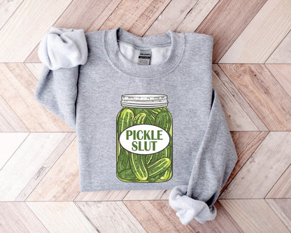 Pickle Slut Sweatshirt, Pickles Sweatshirt, Pickle Jar Hoodie,Pickle Slut Sweatshirt,Pickle Gift,Funny Humor Pickle Sweatshirt,Pickle Hoodie