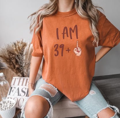Funny Birthday Shirt, 40th Birthday Gift, Birthday Tshirt, Birthday Gift, 40th Birthday, Birthday Shirt, Gift for Her, Gift for Him