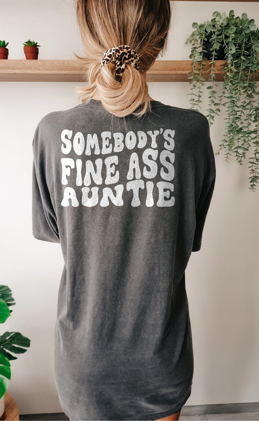 Somebody's Fine Ass Auntie Tshirt, Gift for Aunt, Cool Aunt Shirt, Mothers Day Gif, Aunt Shirt, Auntie Gift Shirt, Pregnancy Announcement