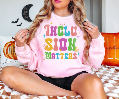 Inclusion Matters Sweatshirt, Special Education Hoodie, Mindfulness Hoodie, Autism Awareness, Equality Hoodie, Neurodiversity Sweatshirt