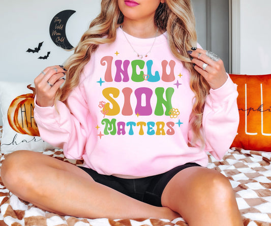 Inclusion Matters Sweatshirt, Special Education Hoodie, Mindfulness Hoodie, Autism Awareness, Equality Hoodie, Neurodiversity Sweatshirt