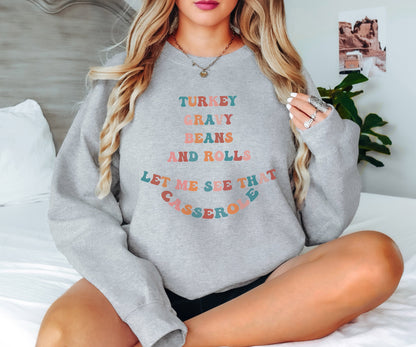 Turkey Gravy Beans and Rolls,Let me See That Casserole Sweatshirt, turkey Sweatshirt, Thanksgiving Sweatshirt,Fall Hoodie,Thanksgiving Gifts