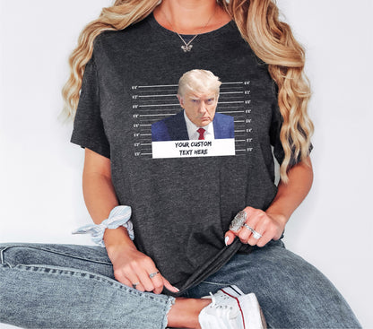Trump Custom Text Tshirt, Trump 2024 Shirt, Trump Election Shirt, Custom Shirt, Never Surrender Shirt, Trump Shirt, Custom Gift,Gift for Her