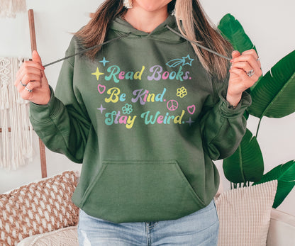 Read Books Be Kind Stay Weird Sweatshirt, Literary Sweatshirt, Bookish Sweatshirt, Book Lover Gift, Reader Sweatshirt, Book Lover Hoodie