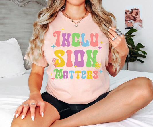 Inclusion Matters Tshirt, Sped Teacher Gift,Equality Shirt,Special Education Shirt, Mindfulness Shirt, Autism Awareness,Neurodiversity Shirt