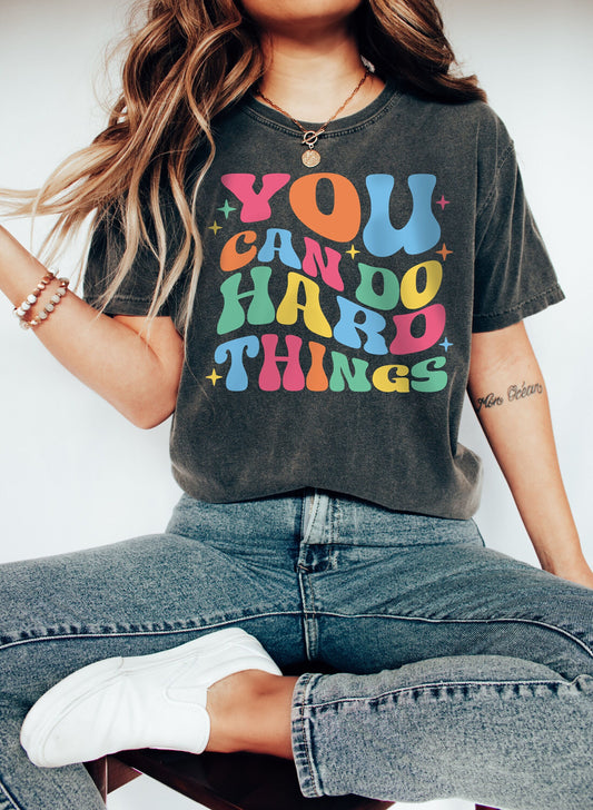 You Can Do Hard Things Tshirt, School Counselor Shirt, Inspirational Shirt, Teacher Life, Special Education Shirt, Gift For Her,Gift for Him