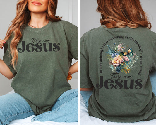 There was Jesus Tshirt, Bible Verse Shirt, Christian Gift, Religious Shirt, Floral Shirt, Christian Shirt, Jesus Shirt, Religious Gift