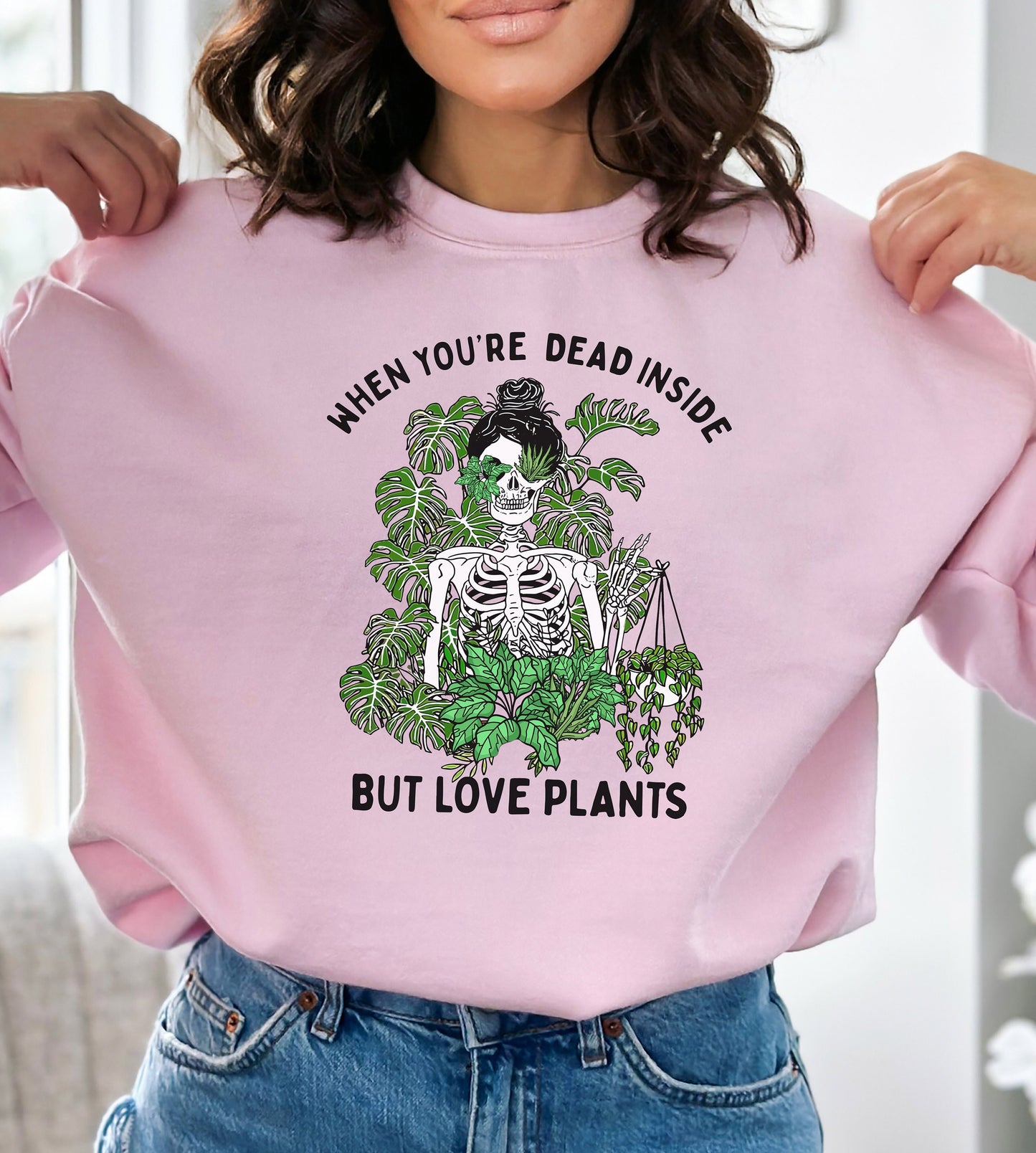 When You're Dead Inside but Love Plants Sweatshirt,Skeleton Sweatshirt,Halloween Sweatshirt,Plant Sweatshirt,Halloween Gift,Plant Lover Gift
