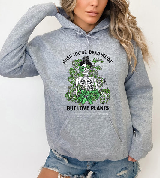 When You're Dead Inside but Love Plants Sweatshirt,Skeleton Sweatshirt,Halloween Sweatshirt,Plant Sweatshirt,Halloween Gift,Plant Lover Gift