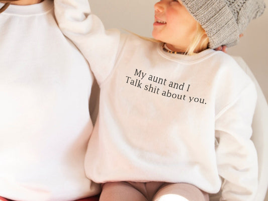 My Aunt and I Talk Shit About You Sweatshirt, Aunt Gift, Favorite Aunt Sweatshirt, Cool Aunt Hoodie, Aunt Sweatshirt, Funny Niece Hoodie,