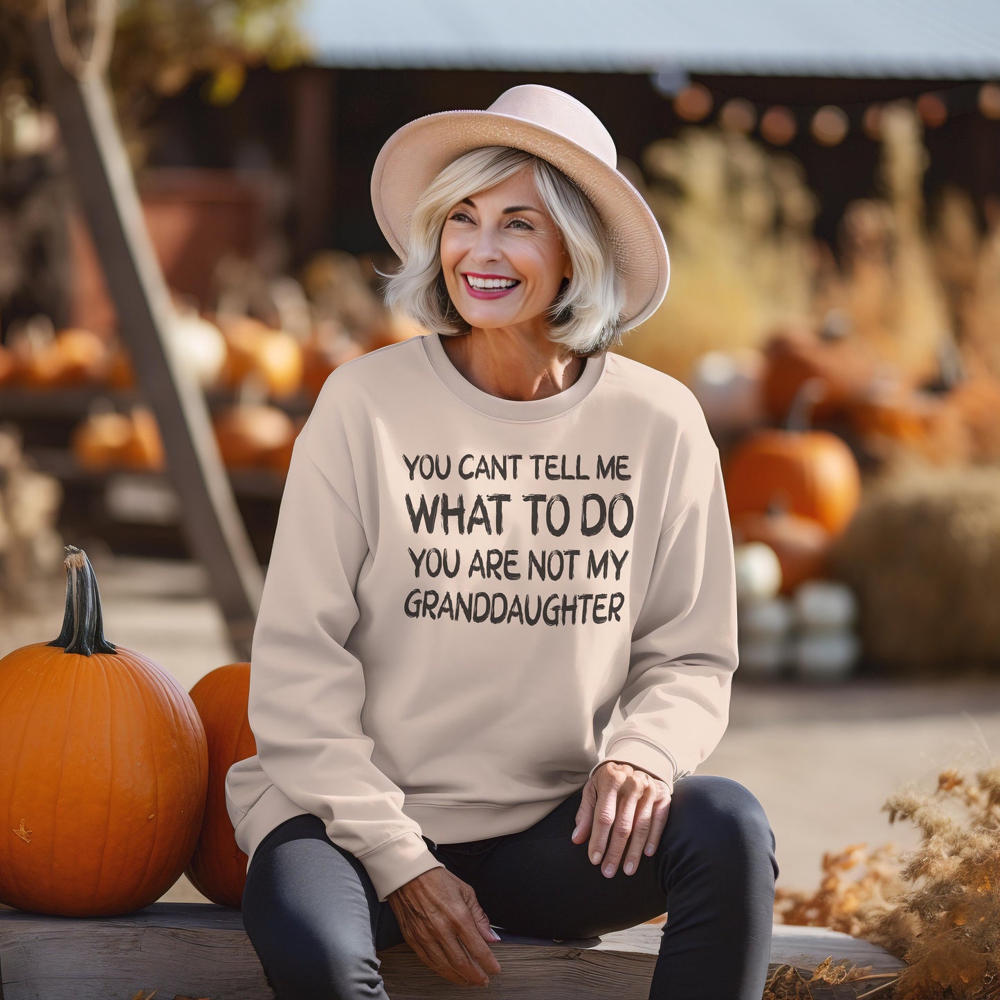 You Can't Tell me What to Do You are not My Granddaughter Sweatshirt,Grandma Sweatshirt,Grandpa Sweatshirt, Grandparent Gift, Gift for Her