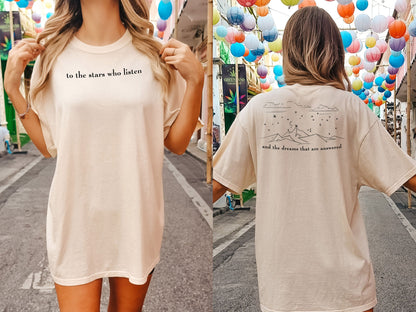 To the Stars Who Listen and the Dreams that are Answered Tshirt, Acotar Shirt, Dream Shirt, Night Court Shirt, SJM Merch Shirt, Gift for Her