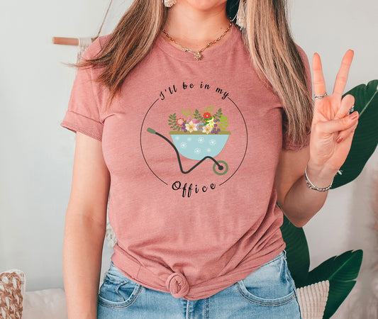 I'll Be In My Office Gardener Shirt, Funny Gardening Shirt, Flower Shirt, Plant Lover Shirt, Plant Lover Gift, Gardener Gift,Plant Mom Shirt