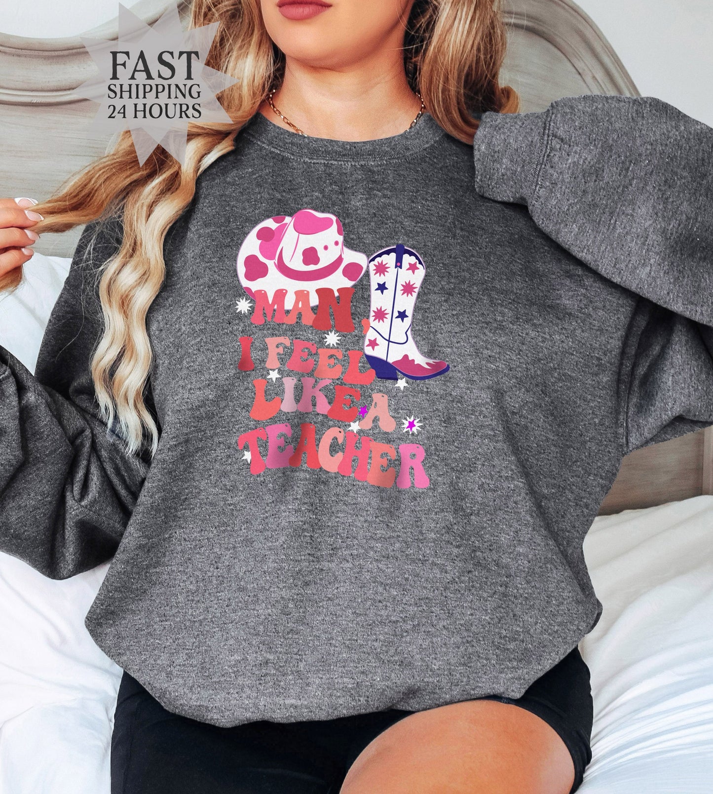 Man I Feel Like a Teacher Sweatshirt, Western Teacher, Teacher Sweatshirt,  Sweatshirt, Teacher Gift, Teacher Hoodie, Gift for Her