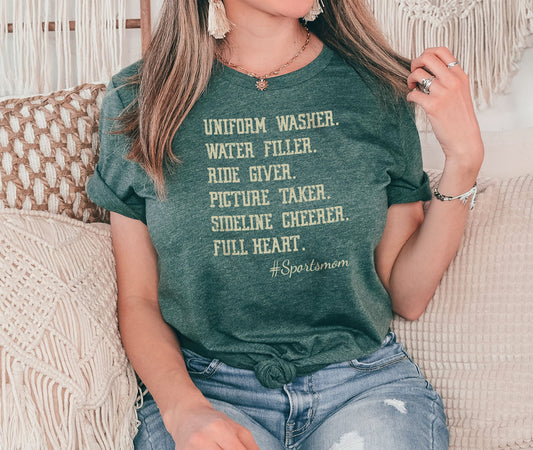 Sport Mom Tshirt, Uniform Washer, Water Filler, Ride Giver, Picture Taker, Sideline Cheerer, Full Heart, Mothers Day Gift, Sport Shirt