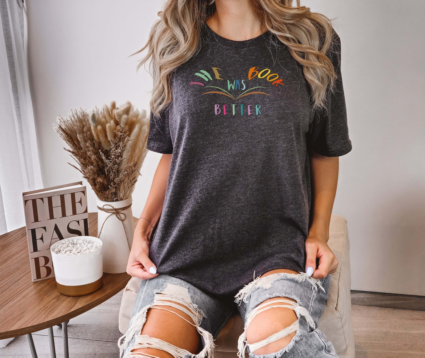 The Book was Better Tshirt, Book Lover Gift, Reading Shirt, Librarian Gifts, Bookish Shirt, Book Shirt, Book LOver Shirt, Gift for Her