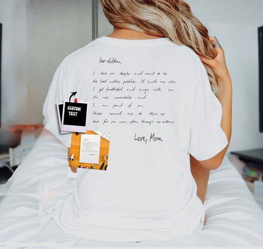 “Mother’s Script Tee” - Customized Love Note, Birthday Sentiment, Cherished Memories