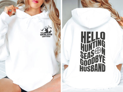 Hello Hunting Season Goodbye Husband, Hunter Wife, Hunting Season, Deer Season Hoodie, Funny Wife, Gift for Her, Gift for Wife