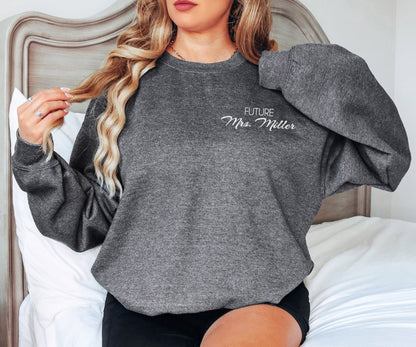 Custom Future Mrs Sweatshirt, Wedding Sweatshirt, Brides Maid, Bride Gift, Gift for Her, Gift for Future Wife, Gift for Bride, Bride & Groom