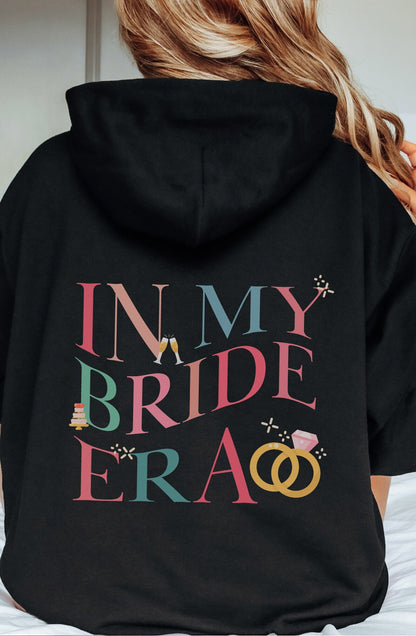 in My Bride Era Sweatshirt, Wedding Era, Bride to Be Gift, Bachelorette Party, Brite Gift, Gift for Her, Girls Night Wedding Hoodie