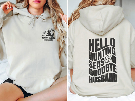 Hello Hunting Season Goodbye Husband, Hunter Wife, Hunting Season, Deer Season Hoodie, Funny Wife, Gift for Her, Gift for Wife