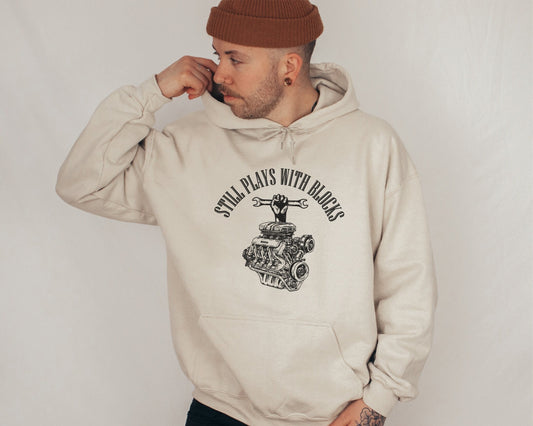 Still Plays with Blocks, Mechanic Men Sweatshirt, Work Bench Hoodie, Handyman Gift, Father's Day Gift, Gift for Papa, Gift for Him