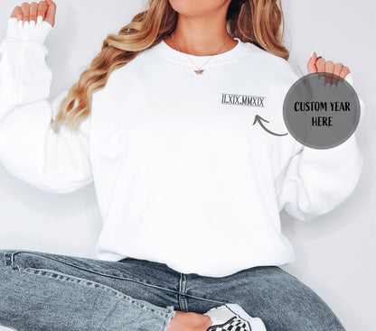 Roman Number Custom Date Sweatshirt, Birthday Gift, Wedding Date Gift, Gift for Her, Bride and Groom, Personalization Gift, Gift for Mom