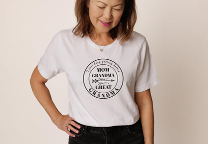 Mom Grandma Great Grandma Shirt, Gift for Mom, Mother's Day Gift, Gift for Her, Grandma T-Shirt, Gift for Gigi, Grandparents Gift